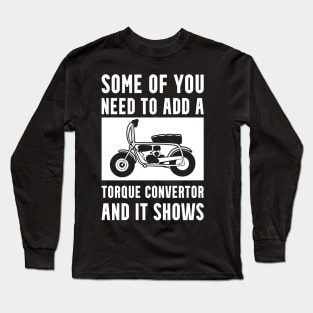 Mini Bike Torque Convertor Joke Long Sleeve T-Shirt